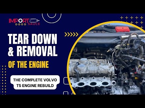 Volvo T5 Engine: What it takes to get your T5 engine out of your car