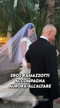 La bellezza di Aurora, la bellezza di suo padre Eros Ramazzotti che la accompagna all'altare ❤️