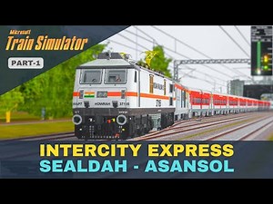 Microsoft Train Simulator | 12383 Sealdah - Asansol InterCity Express | Msts | Part-1