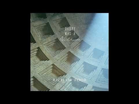 Daddy Was A Milkman - "Rich or Poor"