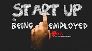 Du học ở Úc (158) Khởi nghiệp hay làm thuê