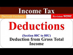 Deductions in income tax, deduction under 80c to80u, deductions under chapter vi a, taxation laws