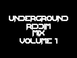 Underground Riddim Mix - Volume 1