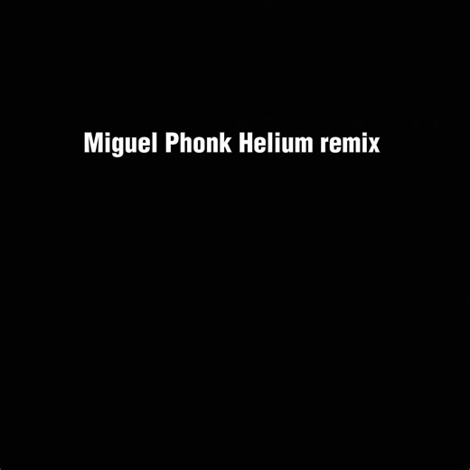 Miguel Phonk Helium remix