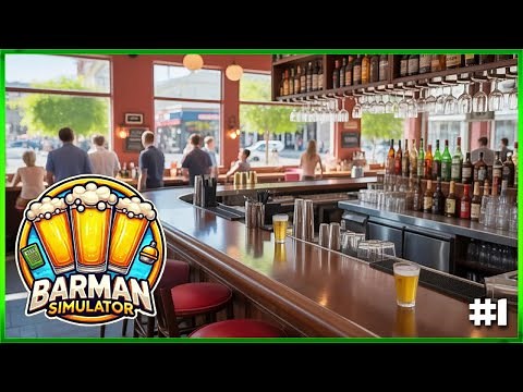 Can I Run the Best Bar in Town in Barman Simulator? EP#1