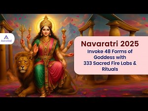 Navaratri 2025 : Invoke 48 Forms of Goddess with 333 Sacred Fire Labs & Rituals