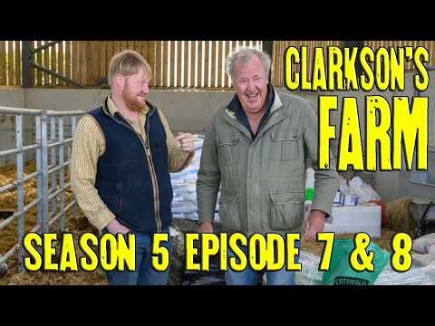 Clarkson's Farm - Season 5 Episode 7 & 8