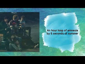 An hour loop of amnesia by 5 seconds of summer