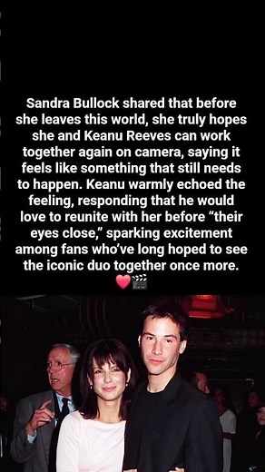 Sandra Bullock and Keanu Reeves Tease One Last On-Screen Reunion