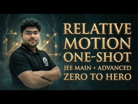 Relative Motion One Shot | JEE 2026 | Zero to Hero | Kinematics | IIT