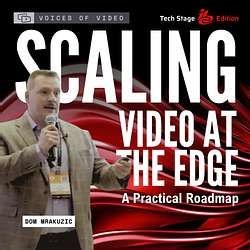 Scaling Video at the Edge: A Practical Roadmap - Voices of Video | Anita Flejter, EMBA, MSBA