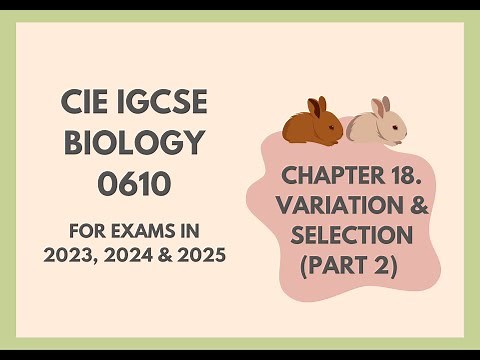 18. Variation and Selection (Part 2)(2/2)(Cambridge IGCSE Biology 0610 for exams in 2026,2027,2028)