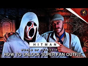 HITMAN WoA | How To Unlock The Super Fan Suit | True Fan Challenge | Walkthrough
