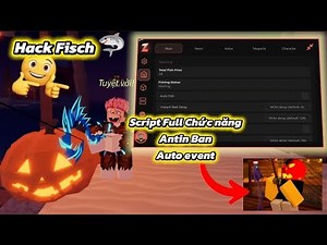 cách hack Fisch Script Full Chức năng Anti Ban auto farm event mới !!