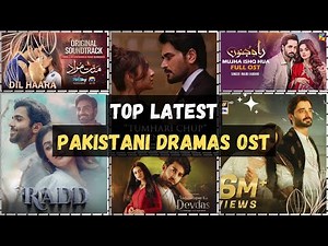 TOP10 LATEST PAKISTANI DRAMAS OST 2024| DRAMA OST Songs|