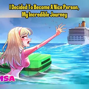 I Decided To Become A Nice Person, My Incredible Journey | MSA Story #storytime #MSA #mystoryanimated | MSA Previously My Story Animated