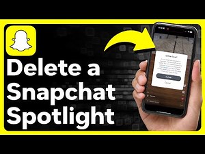 How To Delete A Spotlight On Snapchat