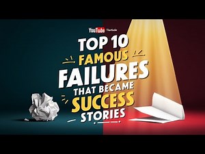 Top 10 Famous Failures That Became Success Stories