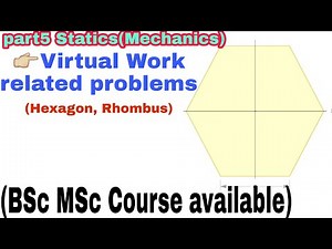 Part6 Virtual Work related problems( Hexagon Rhombus) || Statics Mechanics