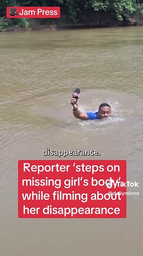 Reporter ‘steps on missing girl’s body’ while filming about her disappearance