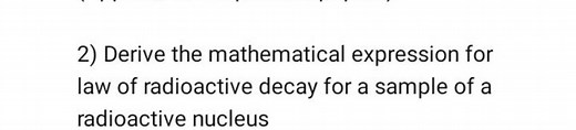 2) Derive the mathematical expression for law of radioactive de... | Filo