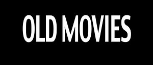 Old Movies
