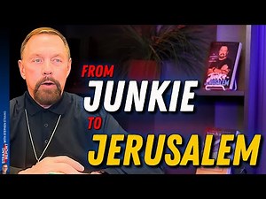 From Junkie to Jerusalem - Larry Huch