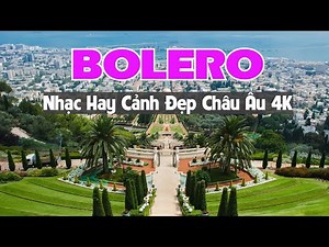 NHẠC SỐNG TRỮ TÌNH BOLERO CẢNH ĐẸP CHÂU ÂU 4K KHIẾN CẢ LÀNG MÊ MẨN - SOLO BOLERO