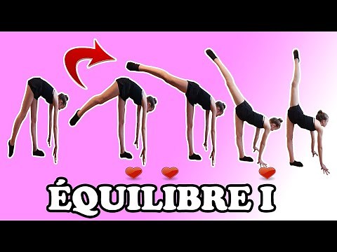 COMMENT FAIRE L'ÉQUILIBRE I OU PLANCHE! GYMNASTIQUE RYTHMIQUE