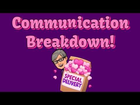 Communication Breakdown!