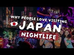 Japan's nightlife why people love visiting to Japan after Dark