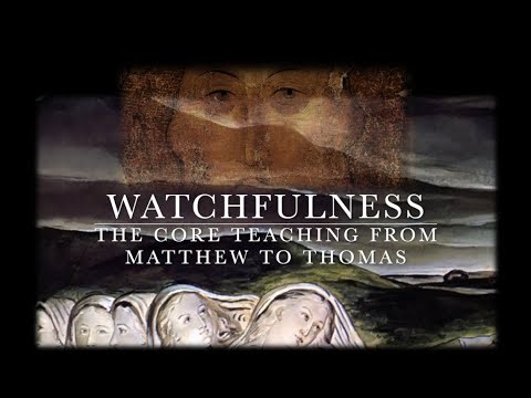 Watchfulness: The Core Teaching from Matthew to Thomas