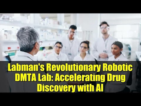 Labman's Revolutionary Robotic DMTA Lab: Accelerating Drug Discovery with AI