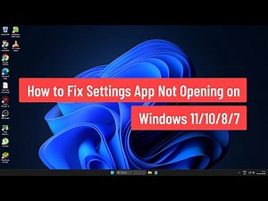 How to Fix Settings App Not Opening on Windows 11/10/8/7 (2025)