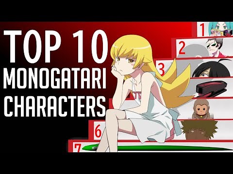 Top 10 Monogatari Characters (Favourite Bakemonogatari Characters)
