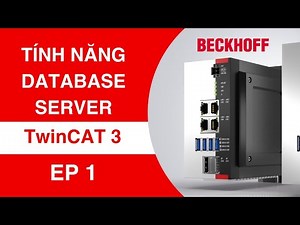 Hướng dẫn sử dụng tính năng TwinCAT 3 Database Server của IPC Beckhoff (Ep1) | TF6420