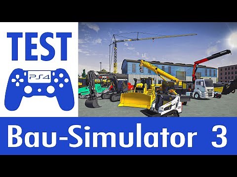 Gameplay-Test: Bau-Simulator 3 (PS4) Bauen wie die Profis!