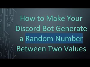 How to Make Your Discord Bot Generate a Random Number Between Two Values
