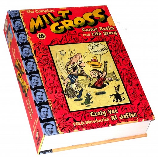 The Complete Milt Gross Comic Books and Life Story