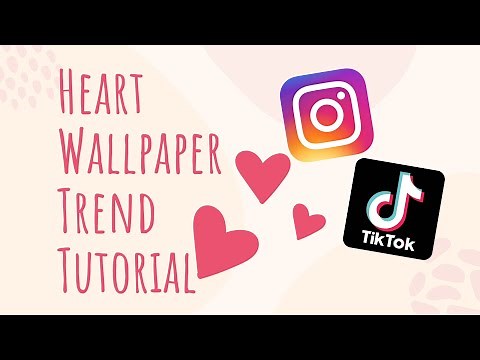 TikTok / Instagram Heart Wallpaper Trend Tutorial