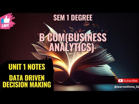 Notes of data driven decision making|UNIT 1|sem 1|bcom business analytics|degree