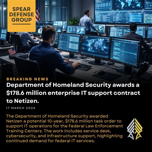 DHS Awards Netizen $178.6M IT Support Contract | SPEAR Defense Group posted on the topic | LinkedIn