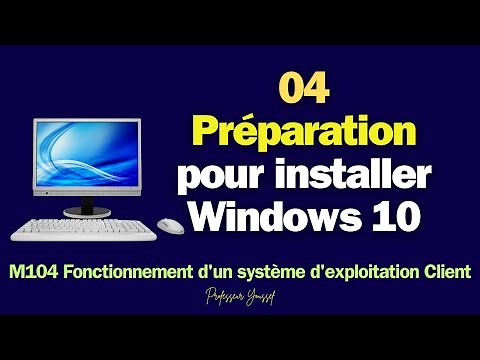 04 - Préparation pour installer Windows 10 : Les étapes à connaître avant l'installation (Partie 2)