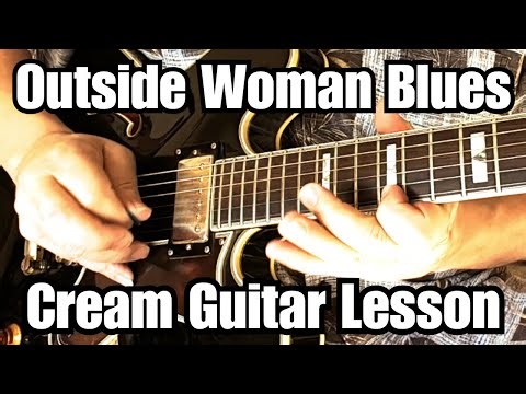 OUTSIDE WOMAN BLUES Guitar Lesson CREAM (Eric Clapton) w/ Tabs