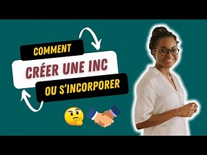 Pourquoi et Comment incorporer votre entreprise ? 🏢