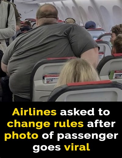 After this image of an overweight passenger went viral online, airlines are now being ordered to change their rules... check comments for full story👇👇👇👇 Would be interesting to hear your thoughts on this. 🧐 | Stories Hub