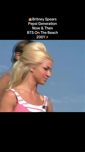 👑Britney Spears Pepsi Generation Now & Then BTS On The Beach 2001✨ @Britney Spears #britneyspears #britney #princessofpop #freebritney #britneyarmy