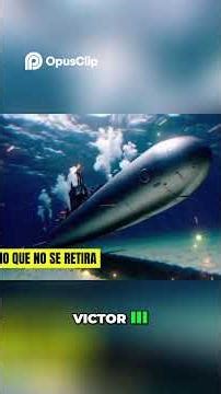 Los Submarinos Más Silenciosos: ¿Amenaza Real?
