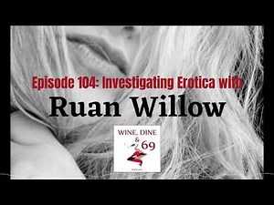 Episode 104: Investigating Erotica with ‪@ruanwillowpodcaster‬