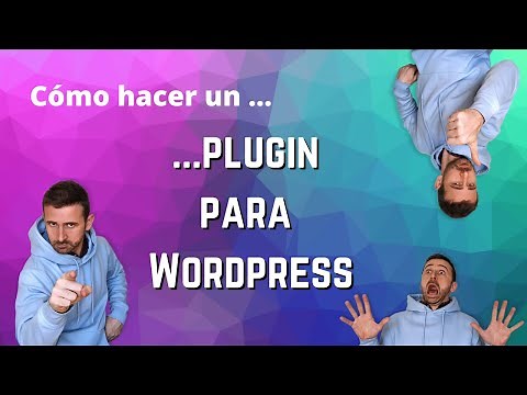 Cómo hacer un plugin para Wordpress (hacemos 5 plugins en 15 minutos)
